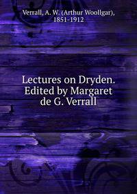 Lectures on Dryden. Edited by Margaret de G. Verrall