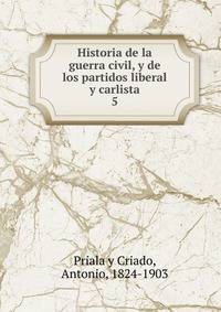 Historia de la guerra civil, y de los partidos liberal y carlista. 5