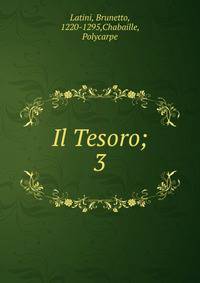 Il Tesoro;. 3