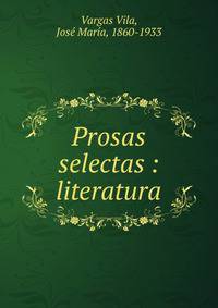 Prosas selectas : literatura