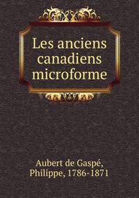 Les anciens canadiens microforme
