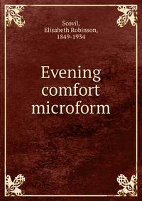 Evening comfort microform