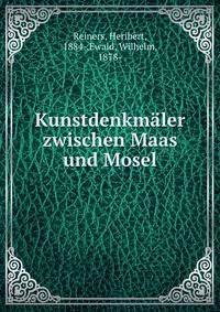 Kunstdenkmaler zwischen Maas und Mosel