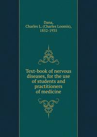 Text-book of nervous diseases, for the use of students and practitioners of medicine