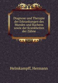 Diagnose und Therapie der Erkrankungen des Mundes und Rachens sowie der Krankheiten der Zahne