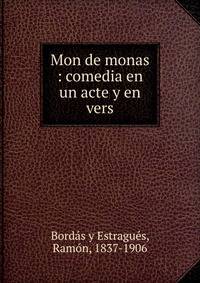 Mon de monas : comedia en un acte y en vers