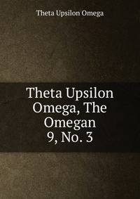 Theta Upsilon Omega, The Omegan. 9, No. 3