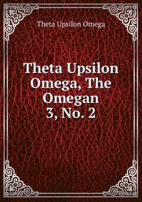 Theta Upsilon Omega, The Omegan. 3, No. 2