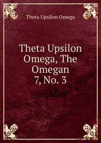 Theta Upsilon Omega, The Omegan. 7, No. 3