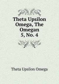 Theta Upsilon Omega, The Omegan. 5, No. 4