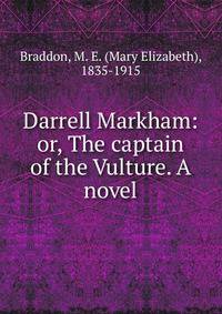 Darrell Markham: or, The captain of the Vulture. A novel