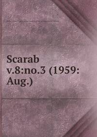 Scarab. v.8:no.3 (1959:Aug.)