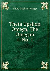 Theta Upsilon Omega, The Omegan. 1, No. 1