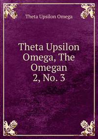 Theta Upsilon Omega, The Omegan. 2, No. 3