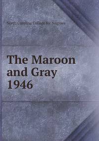 The Maroon and Gray. 1946