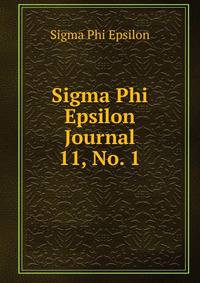 Sigma Phi Epsilon Journal. 11, No. 1