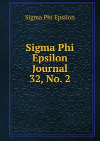 Sigma Phi Epsilon Journal. 32, No. 2