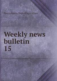 Weekly news bulletin. 15