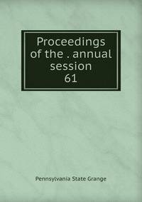 Proceedings of the . annual session. 61
