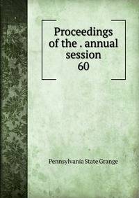 Proceedings of the . annual session. 60