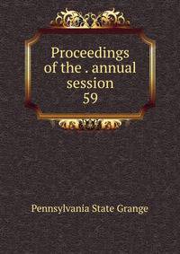 Proceedings of the . annual session. 59