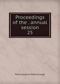 Proceedings of the . annual session. 25