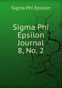 Sigma Phi Epsilon Journal. 8, No. 2