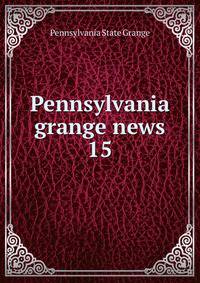 Pennsylvania grange news. 15