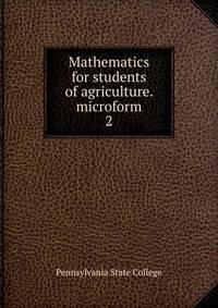 Mathematics for students of agriculture. microform. 2