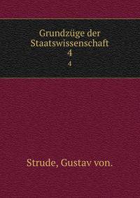 Grundzge der Staatswissenschaft. 4
