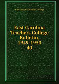 East Carolina Teachers College Bulletin, 1949-1950. 40