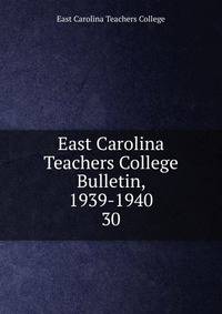 East Carolina Teachers College Bulletin, 1939-1940. 30
