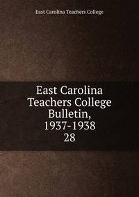 East Carolina Teachers College Bulletin, 1937-1938. 28