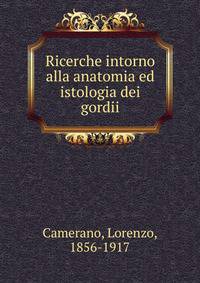 Ricerche intorno alla anatomia ed istologia dei gordii