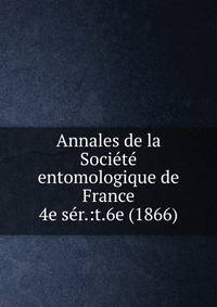 Annales de la Socit entomologique de France. 4e sr.:t.6e (1866)