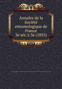 Annales de la Socit entomologique de France. 3e sr.:t.3e (1855)