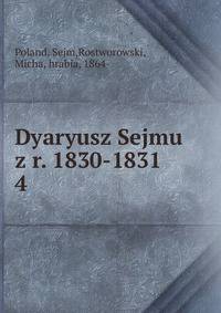Dyaryusz Sejmu z r. 1830-1831. 4