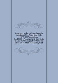 Passenger and crew lists of vessels arriving at New York, New York, 1897-1957 microform. Reel 3550 - Passenger and Crew Lists of Vessels Arriving at New York, NY, 1897-1957 - 8133-8134 Oct 1, 1924