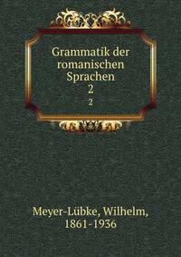 Grammatik der romanischen Sprachen. 2