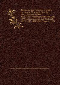 Passenger and crew lists of vessels arriving at New York, New York, 1897-1957 microform. Reel 3532 - Passenger and Crew Lists of Vessels Arriving at New York, NY, 1897-1957 - 8090-8092 Sept. 1, 1924