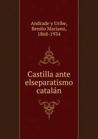 Castilla ante elseparatismo catalan
