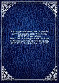 Passenger and crew lists of vessels arriving at New York, New York, 1897-1957 microform. Reel 3248 - Passenger and Crew Lists of Vessels Arriving at New York, NY, 1897-1957 - 7424-7425 an. 27, 1923