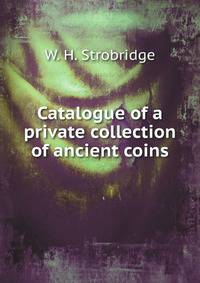 Catalogue of a private collection of ancient coins