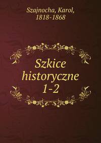 Szkice historyczne. 1-2