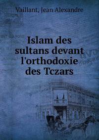 Islam des sultans devant l'orthodoxie des Tczars