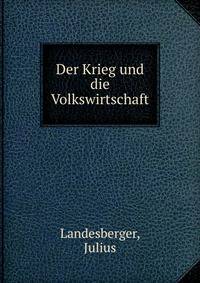 Der Krieg und die Volkswirtschaft