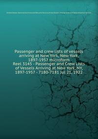 Passenger and crew lists of vessels arriving at New York, New York, 1897-1957 microform. Reel 3145 - Passenger and Crew Lists of Vessels Arriving at New York, NY, 1897-1957 - 7180-7181 Jul 21, 1922