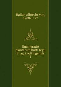 Enumeratio plantarum horti regii et agri gottingensis. 1