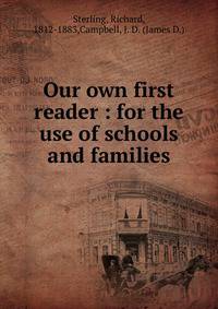 Our own first reader : for the use of schools and families