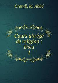 Cours abrg de religion : Dieu. 1